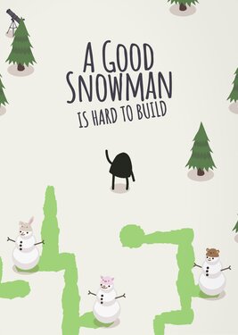 A Good Snowman Is Hard To Build (Общий, офлайн)