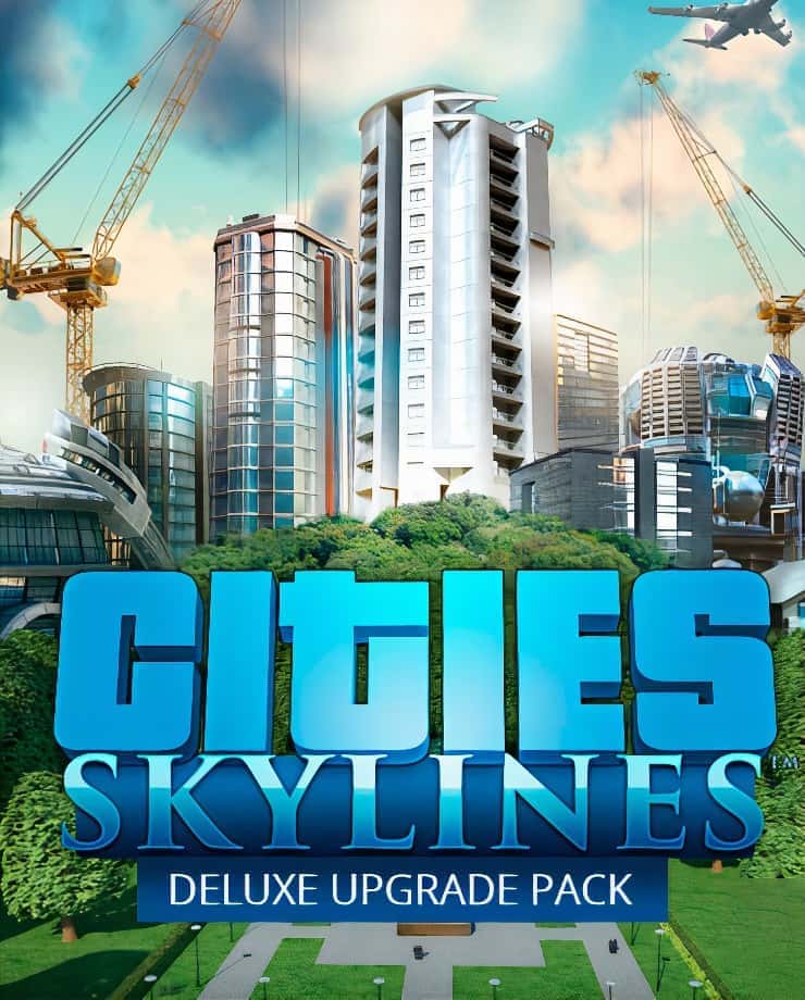 Cities: Skylines - Deluxe Upgrade Pack