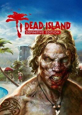 Dead Island - Definitive Edition (Общий, офлайн)