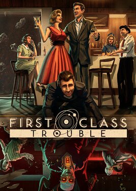 First Class Trouble (Общий, офлайн)