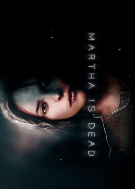 Martha is Dead (Общий, офлайн)