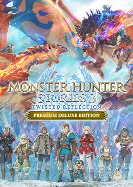 Monster Hunter Stories 3: Twisted Reflection - Premium Deluxe Edition (Общий, офлайн)
