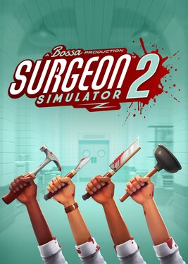 Surgeon Simulator 2 (Общий, офлайн)