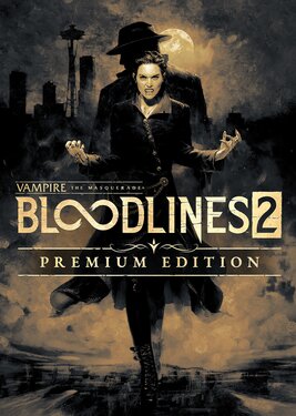 Vampire: The Masquerade - Bloodlines 2 - Premium Edition (Общий, офлайн)